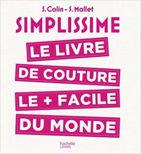 Simplissime le livre de couture le plus facile du monde - S.Colin et S.Mallet